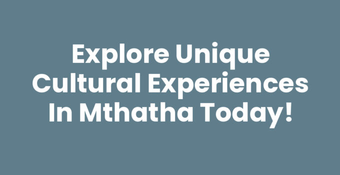 Cultural Experiences In Mthatha showcasing local arts and crafts.
