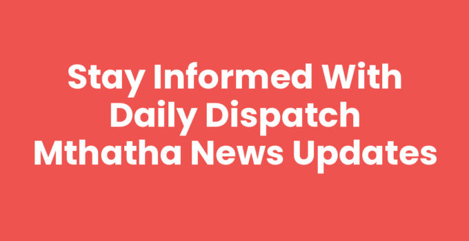 Daily Dispatch Mthatha News headlines and updates