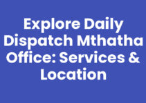 Explore Daily Dispatch Mthatha Office: Services & Location