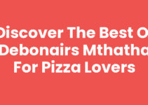 Discover the Best of Debonairs Mthatha for Pizza Lovers