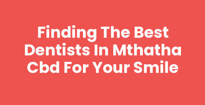 Dentists In Mthatha Cbd offering quality dental care