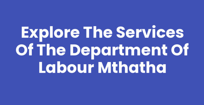 Services offered by the Department Of Labour Mthatha in South Africa