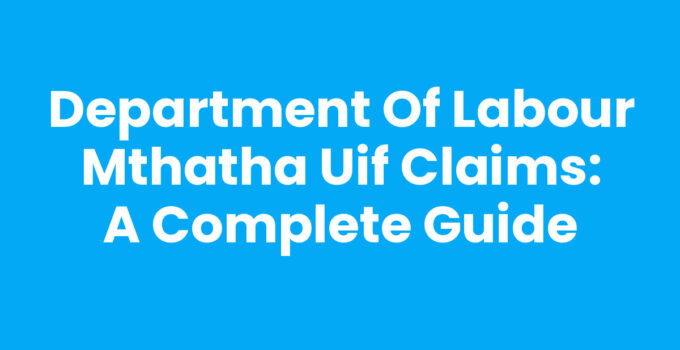 Department Of Labour Mthatha UIF Claims process explained