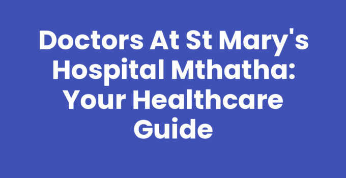 Doctors At St Mary's Hospital Mthatha providing quality healthcare