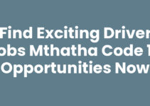 Find Exciting Driver Jobs Mthatha Code 10 Opportunities Now