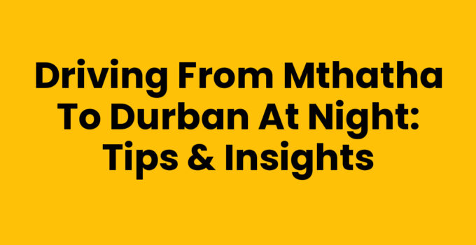 Driving From Mthatha To Durban At Night with vehicle on road
