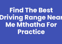 Find the Best Driving Range Near Me Mthatha for Practice
