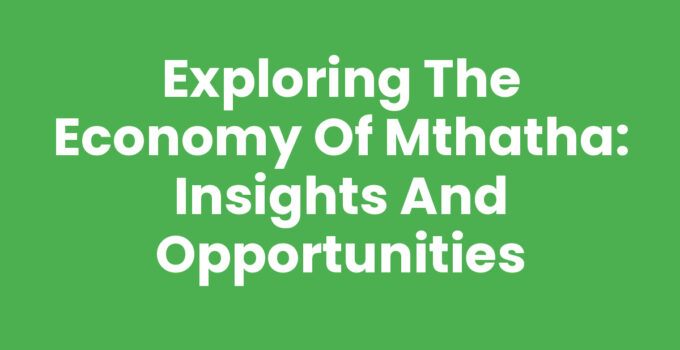 Economy of Mthatha overview with cultural and commercial highlights