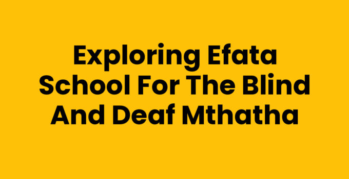 Efata School For The Blind And Deaf Mthatha providing inclusive education.