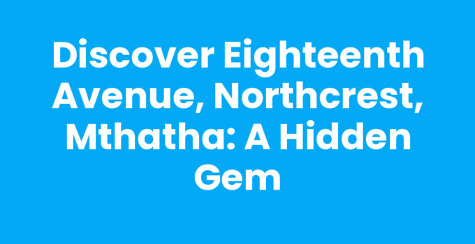 Eighteenth Avenue, Northcrest, Mthatha showcasing local shops and dining