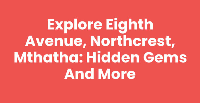 Eighth Avenue, Northcrest, Mthatha showcasing local culture and community.