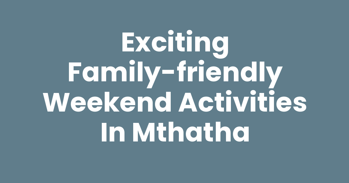 Family Friendly Weekend Activities