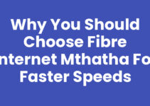 Why You Should Choose Fibre Internet Mthatha for Faster Speeds