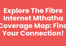 Explore the Fibre Internet Mthatha Coverage Map: Find Your Connection!