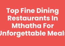 Top Fine Dining Restaurants in Mthatha for Unforgettable Meals