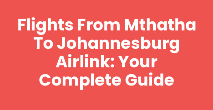 Flights From Mthatha To Johannesburg Airlink scenic view