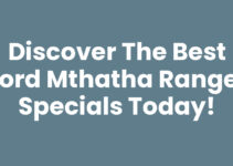 Discover the Best Ford Mthatha Ranger Specials Today!