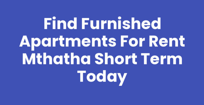 Furnished apartments for rent Mthatha short term with cozy living spaces