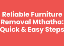 Reliable Furniture Removal Mthatha: Quick & Easy Steps