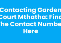 Contacting Garden Court Mthatha: Find the Contact Number Here