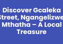 Discover Gcaleka Street, Ngangelizwe, Mthatha – A Local Treasure