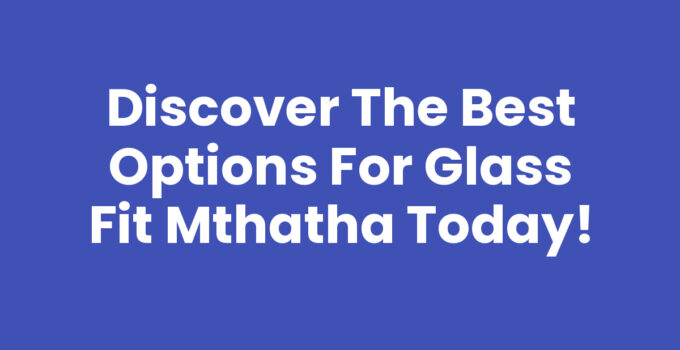 Glass Fit Mthatha - Professional Glass Installation Services