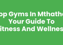 Top Gyms In Mthatha: Your Guide to Fitness and Wellness