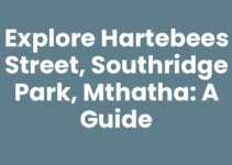 Explore Hartebees Street, Southridge Park, Mthatha: A Guide