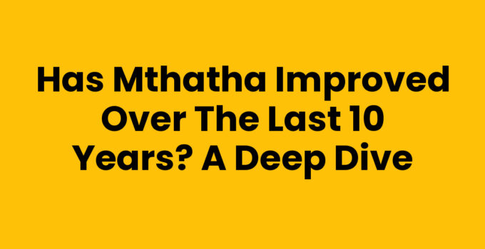 Has Mthatha Improved Over The Last 10 Years - Cityscape