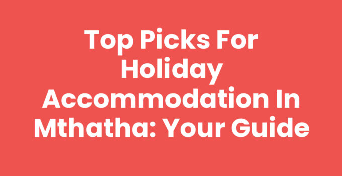 Holiday Accommodation In Mthatha showcasing various lodging options.
