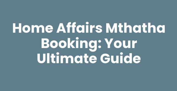 Home Affairs Mthatha Booking Process Guide