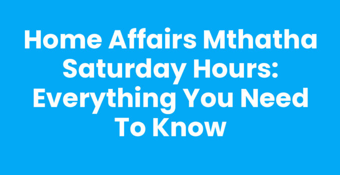 Home Affairs Mthatha Saturday Hours sign outside the building
