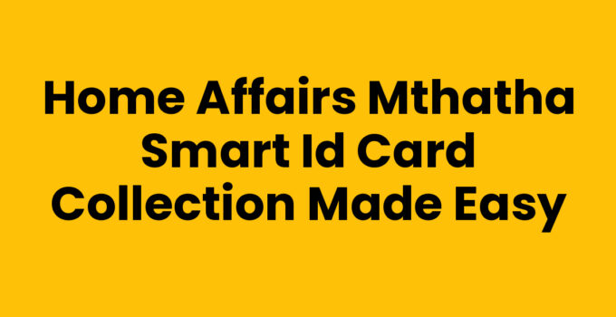 Home Affairs Mthatha Smart ID Card Collection Process