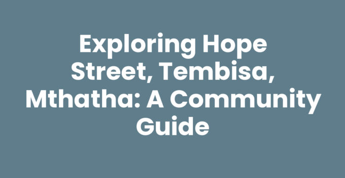 Scenic view of Hope Street, Tembisa, Mthatha with vibrant community life.