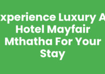 Experience Luxury at Hotel Mayfair Mthatha for Your Stay