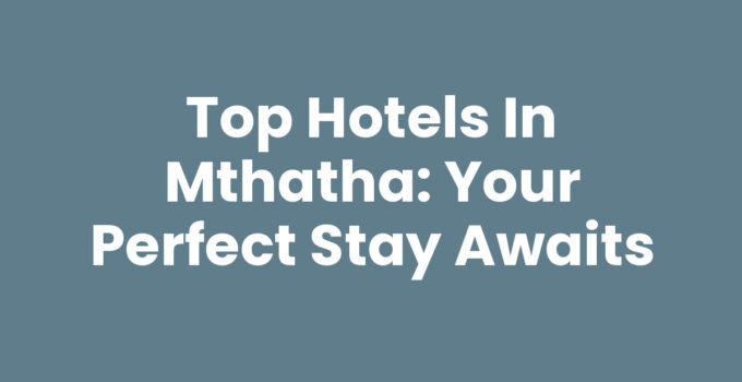 Hotels In Mthatha with stunning views and comfortable accommodations