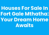 Houses For Sale In Fort Gale Mthatha: Your Dream Home Awaits