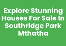 Explore Stunning Houses For Sale In Southridge Park Mthatha