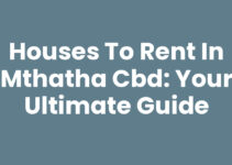 Houses To Rent In Mthatha Cbd: Your Ultimate Guide