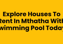 Explore Houses To Rent In Mthatha With Swimming Pool Today!