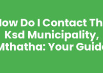 How Do I Contact The Ksd Municipality, Mthatha: Your Guide