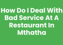How Do I Deal With Bad Service At A Restaurant In Mthatha