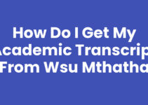 How Do I Get My Academic Transcript From Wsu Mthatha