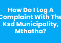 How Do I Log A Complaint With The Ksd Municipality, Mthatha?