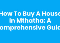 How To Buy A House In Mthatha: A Comprehensive Guide