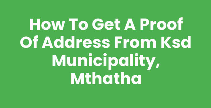 How To Get A Proof Of Address From Ksd Municipality, Mthatha
