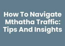 How To Navigate Mthatha Traffic: Tips and Insights
