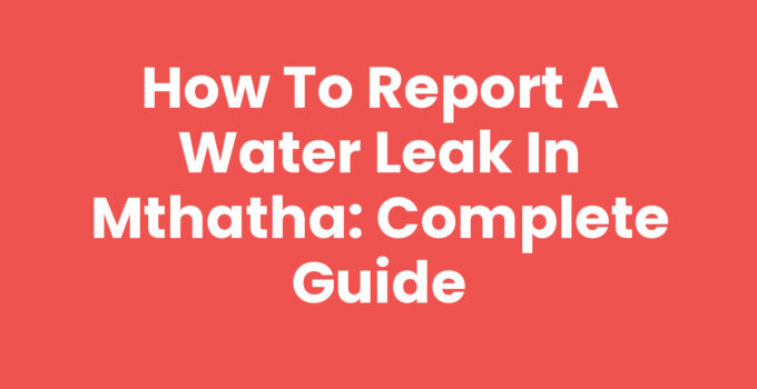 How To Report A Water Leak In Mthatha