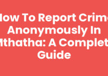 How To Report Crime Anonymously In Mthatha: A Complete Guide