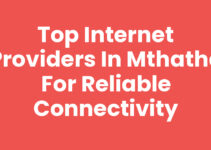 Top Internet Providers In Mthatha for Reliable Connectivity